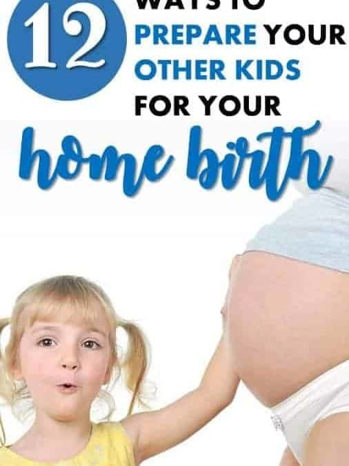 12 Ways to Prepare your Children for your Home Birth