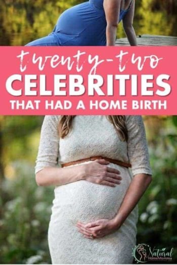 22 Celebrities That Had A Home Birth And Why You Should Too