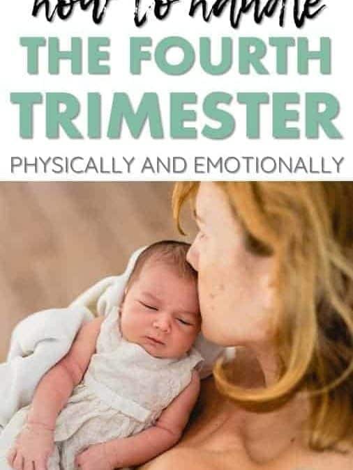 The Fourth Trimester: Physical and Emotional Changes and How to Handle Them