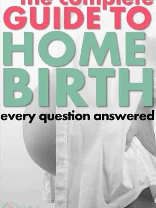 Essential Guide to Home Birth: Tips, Supplies and More