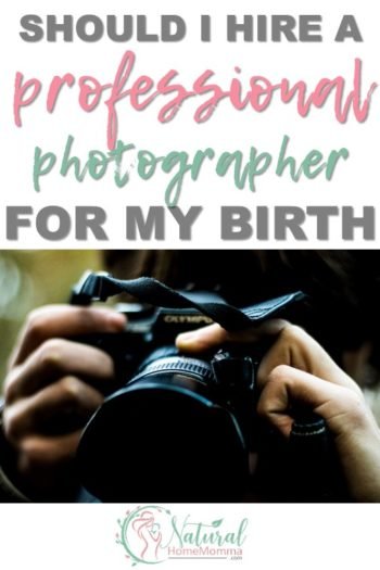 Should I Hire A Professional Photographer For My Home Birth?