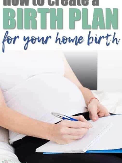 How To Create The Perfect Birth Plan For Your Home Birth