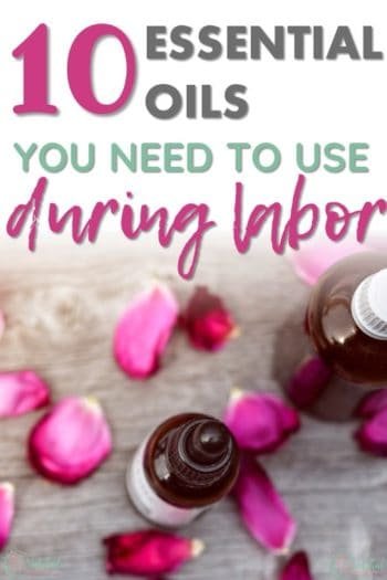 Ten Best Essential Oils to Use During Labor