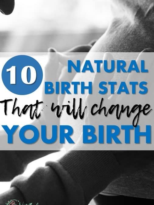 10 Natural Birth Stats and Facts That Will Change Your Home Birth for the Better