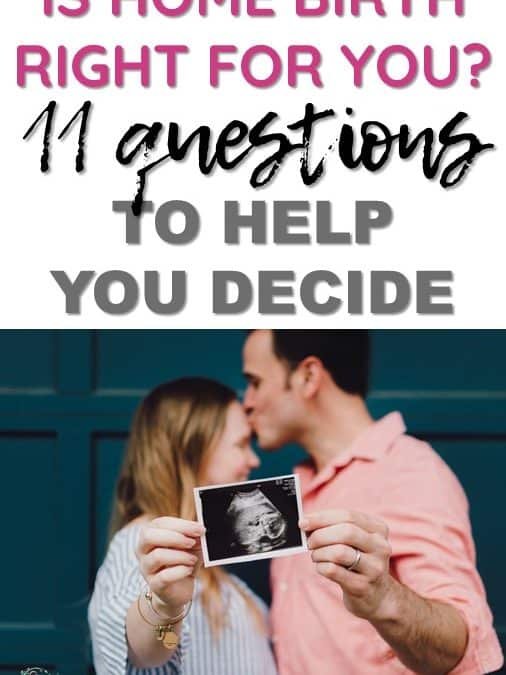 Is a Home Birth Right For You? 11 Questions to Ask Yourself